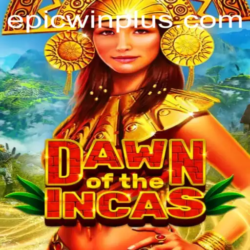 Discover the Thrilling World of DawnoftheIncas