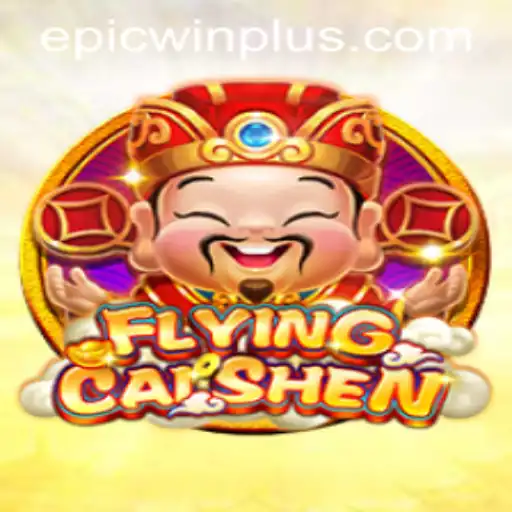 Explore the Thrills of FlyingCaiShen: EPICWIN PLUS