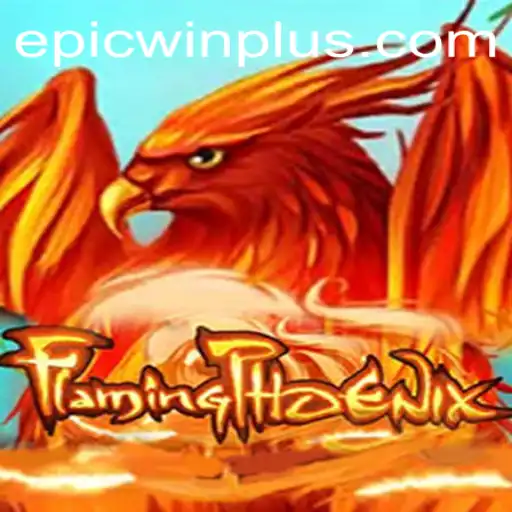 FlamingPhoenix: The Rise of EPICWIN PLUS in Gaming
