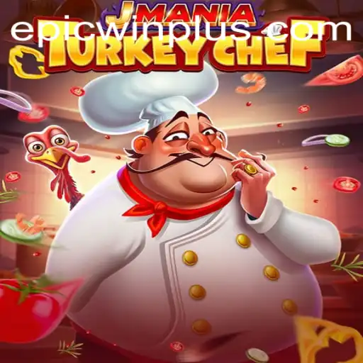 Exploring JManiaTurkeyChef: Discover the Culinary Adventure with EPICWIN PLUS