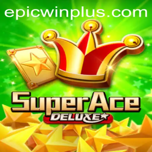 Experience Thrilling Adventures with SuperAceDeluxe and the Game-Changing EPICWIN PLUS